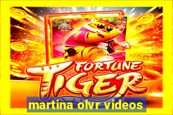 martina olvr videos